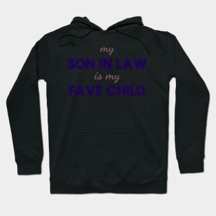 My Son-in-Law is My Favorite Child" - Funny Mother-in-Law Gift Idea Hoodie